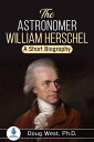 ŷKoboŻҽҥȥ㤨The Astronomer William Herschel: A Short BiographyŻҽҡ[ Doug West ]פβǤʤ390ߤˤʤޤ