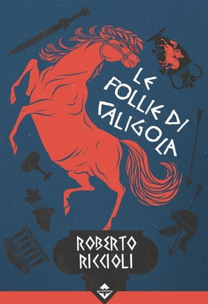 Le Follie di Caligola【電子書籍】[ Roberto Riccioli ]