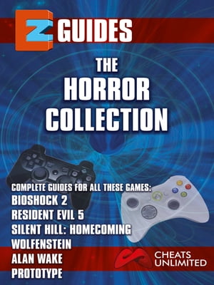 The Horror Collection Bioshock 2 , resident evil 5 , silent hill - homecoming , wolfenstein , alan wake【電子書籍】 The Cheat Mistress