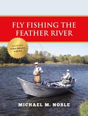 Fly Fishing the Feather River