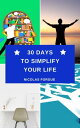 30 days to simplify your life How to declutter your life