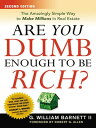 Are You Dumb Enough to Be Rich? The Amazingly Simple Way to Make Millions in Real Estate