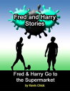 Fred and Harry Stories: Fred and Harry Go to the