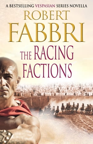 ŷKoboŻҽҥȥ㤨The Racing Factions A Crossroads Brotherhood Novella from the bestselling author of the VESPASIAN seriesŻҽҡ[ Robert Fabbri ]פβǤʤ332ߤˤʤޤ