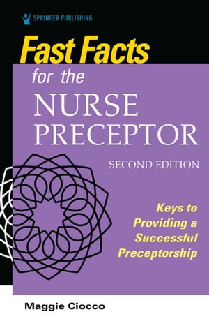 Fast Facts for the Nurse Preceptor, Second Editi