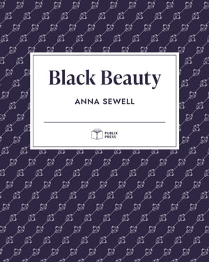 Black Beauty | Publix Press【電子書籍】[ A