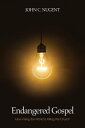 Endangered Gospel How Fixing the World is Killing the Church【電子書籍】[ John C. Nuge...