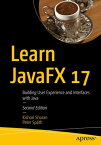 Learn JavaFX 17 Building User Experience and Interfaces with Java【電子書籍】[ Kishori Sharan ]