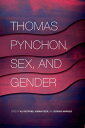 Thomas Pynchon, Sex, and Gender【電子書籍】 Jennifer Backman