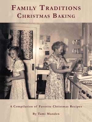 ŷKoboŻҽҥȥ㤨Family Traditions Christmas BakingŻҽҡ[ Tami Munden ]פβǤʤ113ߤˤʤޤ
