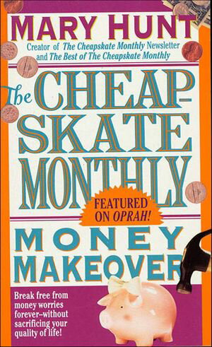 The Cheapskate Monthly Money MakeoverŻҽҡ[ Mary Hunt ]