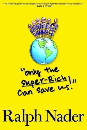 "Only the Super-Rich Can Save Us!"