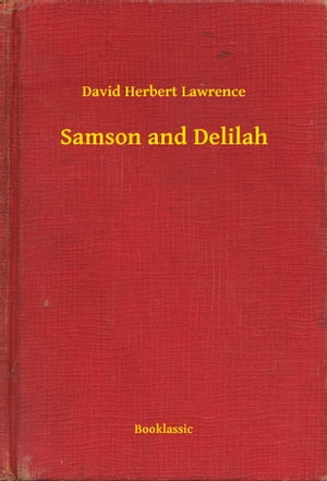 Samson and DelilahŻҽҡ[ David Herbert Lawrence ]