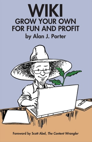 WIKI Grow Your Own for Fun and Profit【電子書籍】[ Alan J. Porter ]