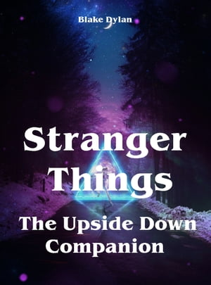 ŷKoboŻҽҥȥ㤨Stranger Things - The Upside Down CompanionŻҽҡ[ Blake Dylan ]פβǤʤ546ߤˤʤޤ
