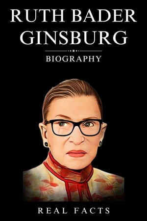 Ruth Bader Ginsburg Biography