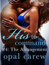 His to Command #4: The Arrangement【電子書