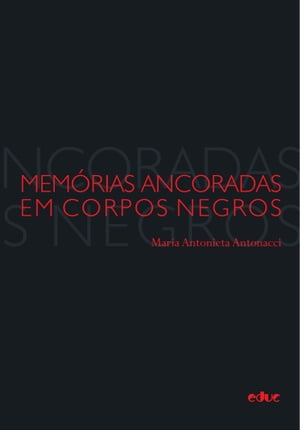 Memórias ancoradas em corpos negros