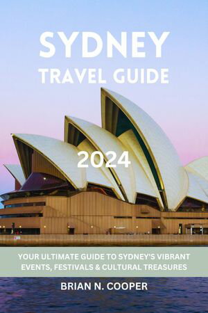 Sydney Travel Guide 2024