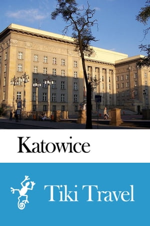 Katowice (Poland) Travel Guide - Tiki TravelŻҽҡ[ Tiki Travel ]