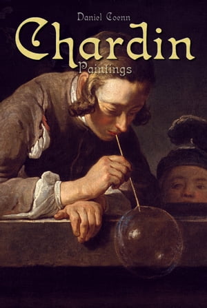 Chardin Paintings【電子書籍】 Daniel Coenn