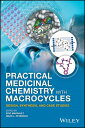 Practical Medicinal Chemistry with Macrocycles Design, Synthesis, and Case Studi...