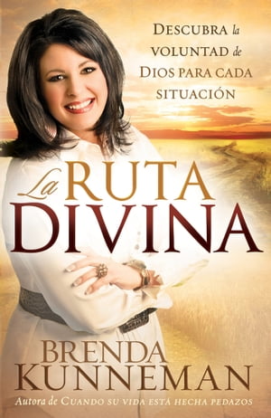 La Ruta Divina C?mo encontrar la voluntad de Dios para cada situaci?n