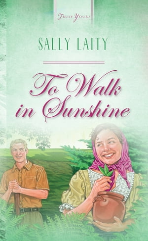 To Walk In Sunshine【電子書籍】[ Sally Laity ]