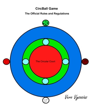 CircBall: The Official Rules and Regulations【電子書籍】[ Vero Vysosias ]