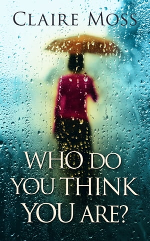 Who Do You Think You Are?【電子書籍】[ Claire Moss ]