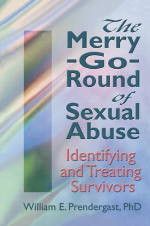 The Merry-Go-Round of Sexual Abuse