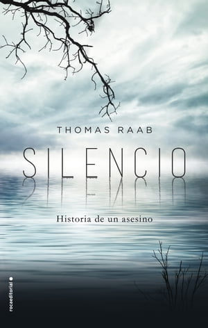 Silencio Historia de un asesino【電子書籍】[ Thomas Raab ]