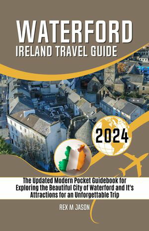 Waterford Ireland Travel Guide