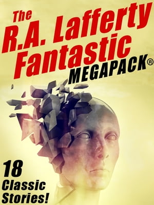 The R.A. Lafferty Fantastic MEGAPACK?【電子