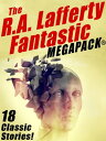 ŷKoboŻҽҥȥ㤨The R.A. Lafferty Fantastic MEGAPACK?Żҽҡ[ R.A. Lafferty ]פβǤʤ109ߤˤʤޤ