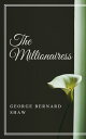 ŷKoboŻҽҥȥ㤨The Millionairess (AnnotatedŻҽҡ[ George Bernard Shaw ]פβǤʤ99ߤˤʤޤ