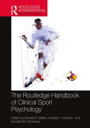 The Routledge Handbook of Clinical Sport Psychology【電子書籍】