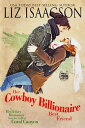 Her Cowboy Billionaire Best Friend A Whittaker Brothers Novel【電子書籍】 Liz Isaacson