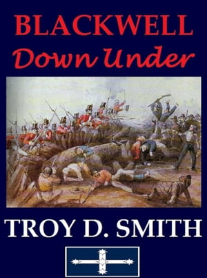 Blackwell Down Under【電子書籍】[ Troy D. Smith ]