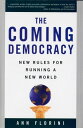 The Coming Democracy New Rules For Running A New World【電子書籍】 Ann Florini