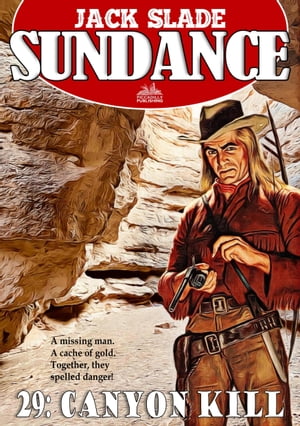 ŷKoboŻҽҥȥ㤨Sundance 29: Canyon Kill (A Jim Sundance WesternŻҽҡ[ Jack Slade ]פβǤʤ300ߤˤʤޤ