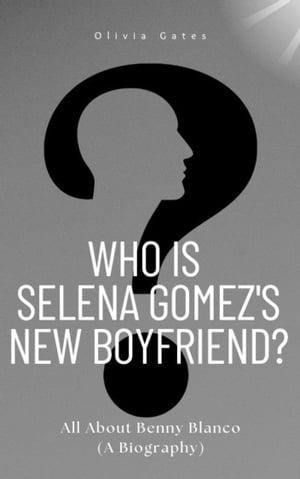 Who Is Selena Gomez's New Boyfriend?
