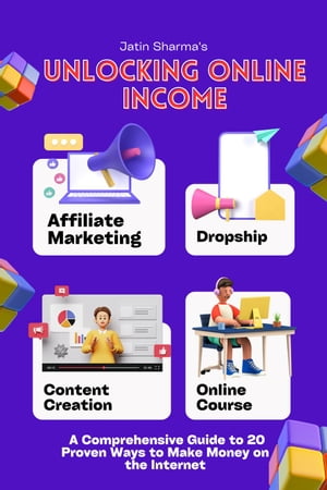 Unlocking Online Income【電子書籍】[ Jatin Sharma ]