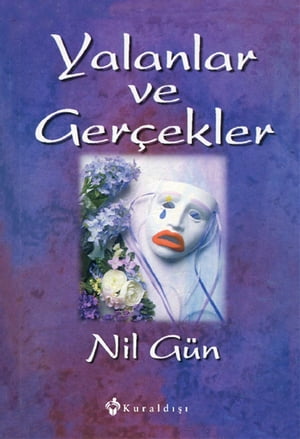 Yalanlar ve Ger?ekler【電子書籍】[ Nil G?n