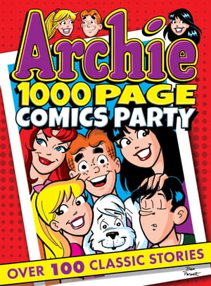 Archie 1000 Page Comics Party【電子書籍】[ Archie Superstars ]