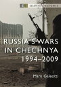 Russia’s Wars in Chechnya 1994?2009