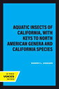 Aquatic Insects of California, with Keys to North American Genera and California...