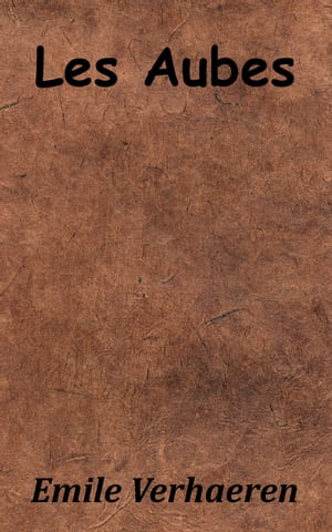 Les AubesŻҽҡ[ ?mile Verhaeren ]