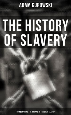 The History of Slavery: From Egypt and the Romans to Christian Slavery