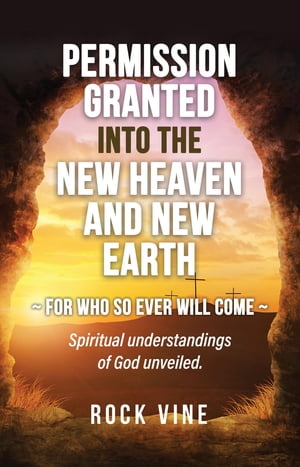 Permission Granted into the New Heaven and New Earth
